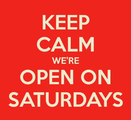 keep calm we're open on saturdays